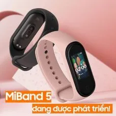 Xiaomi Mi Band 5 đã bắt đầu được Xiaomi phát triển